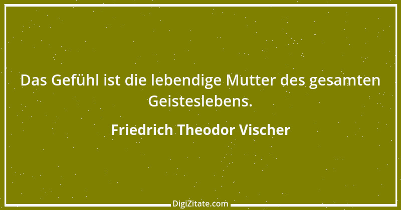 Zitat von Friedrich Theodor Vischer 55