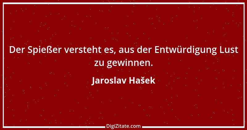 Zitat von Jaroslav Hašek 4