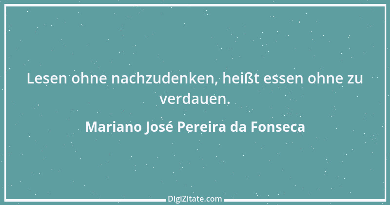 Zitat von Mariano José Pereira da Fonseca 27