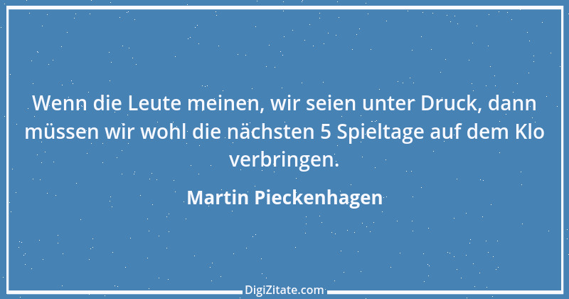 Zitat von Martin Pieckenhagen 2