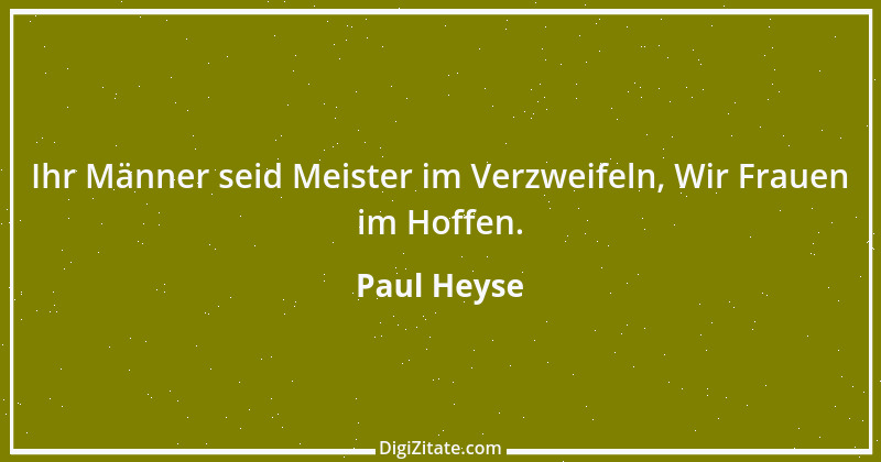 Zitat von Paul Heyse 12