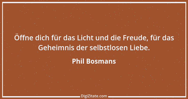 Zitat von Phil Bosmans 178