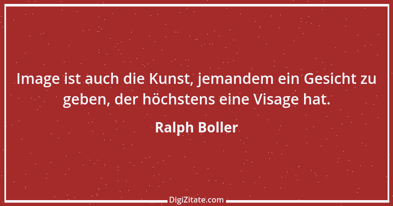 Zitat von Ralph Boller 20