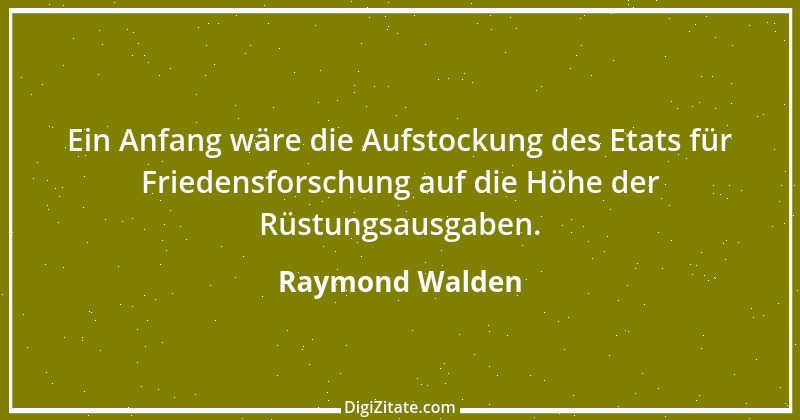 Zitat von Raymond Walden 397