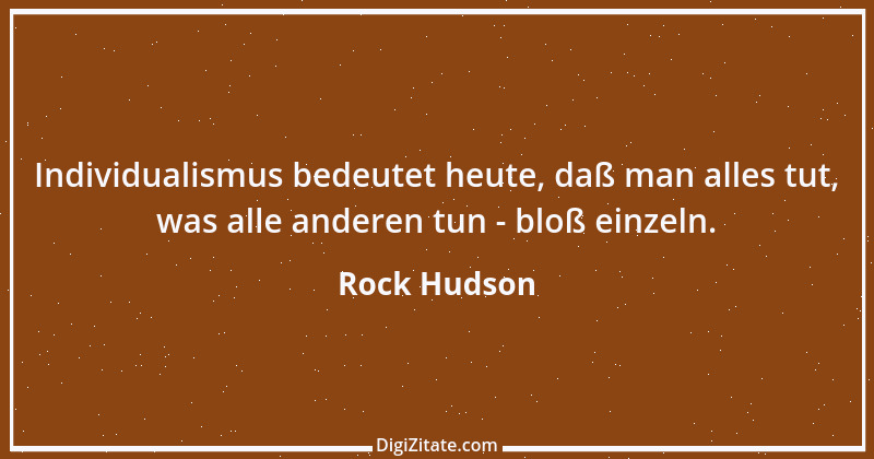 Zitat von Rock Hudson 2