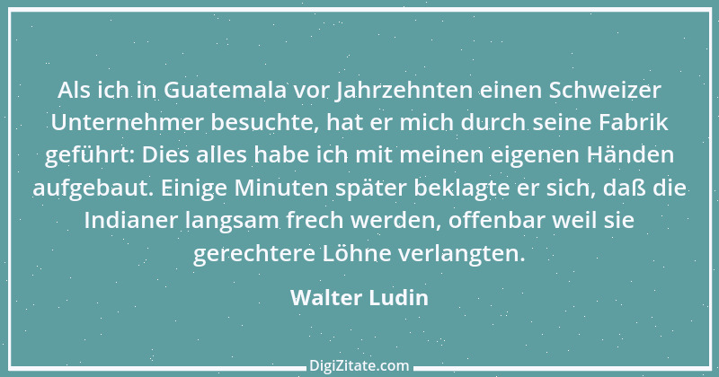 Zitat von Walter Ludin 426