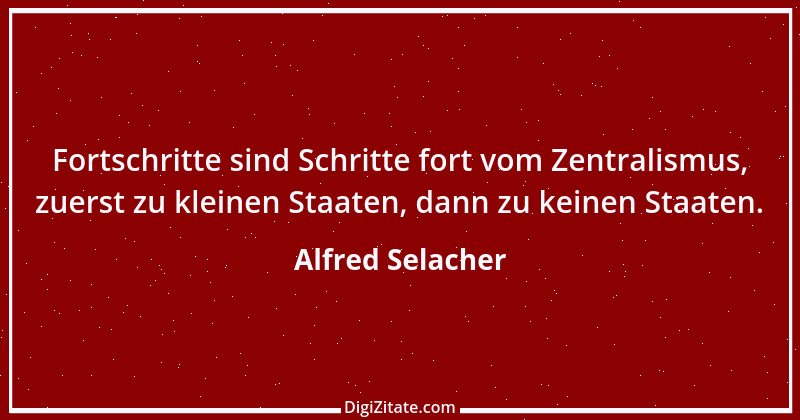 Zitat von Alfred Selacher 249