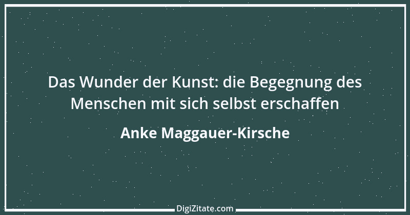 Zitat von Anke Maggauer-Kirsche 222