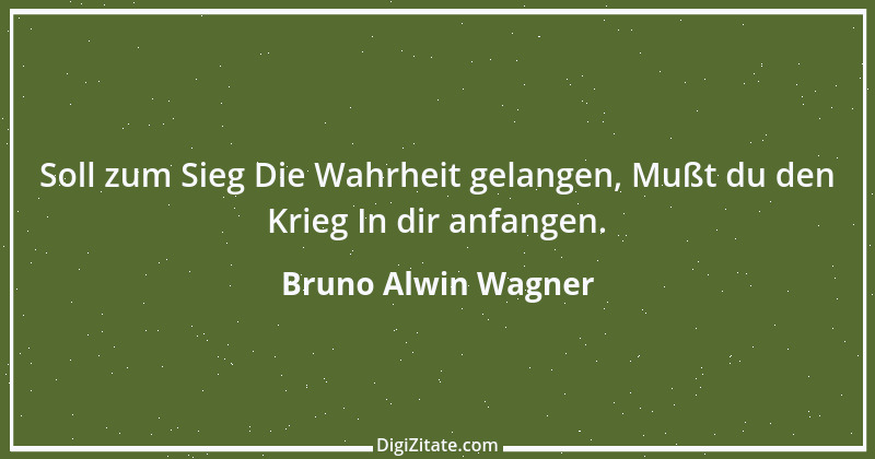 Zitat von Bruno Alwin Wagner 51