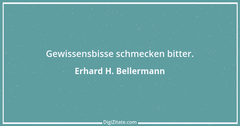 Zitat von Erhard H. Bellermann 439