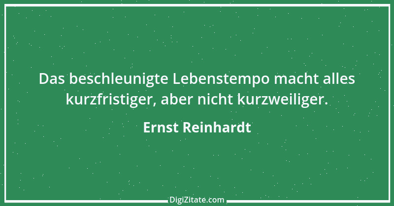 Zitat von Ernst Reinhardt 166