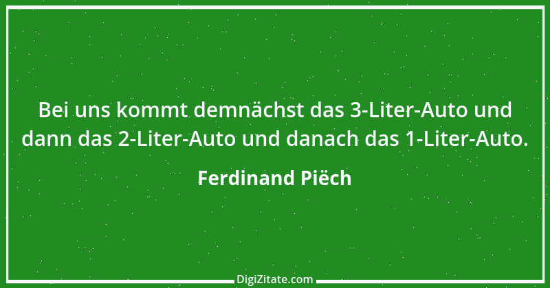 Zitat von Ferdinand Piëch 1