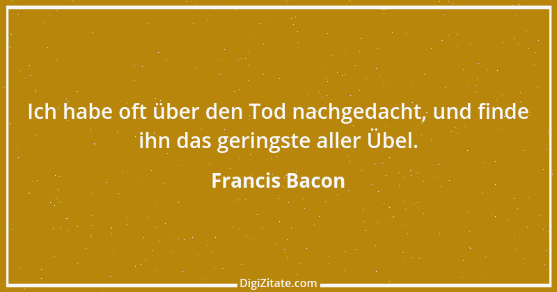 Zitat von Francis Bacon 179