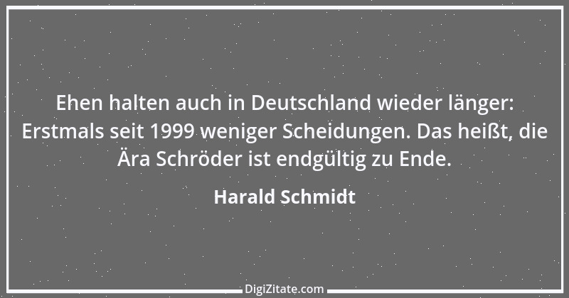 Zitat von Harald Schmidt 243