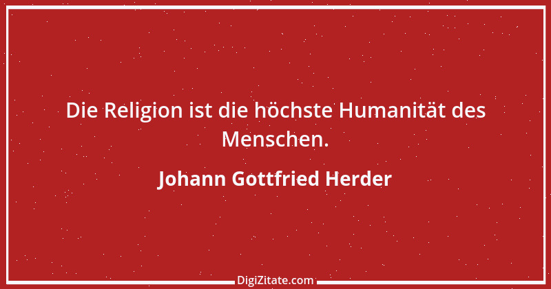 Zitat von Johann Gottfried Herder 239