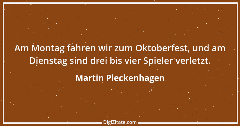 Zitat von Martin Pieckenhagen 3