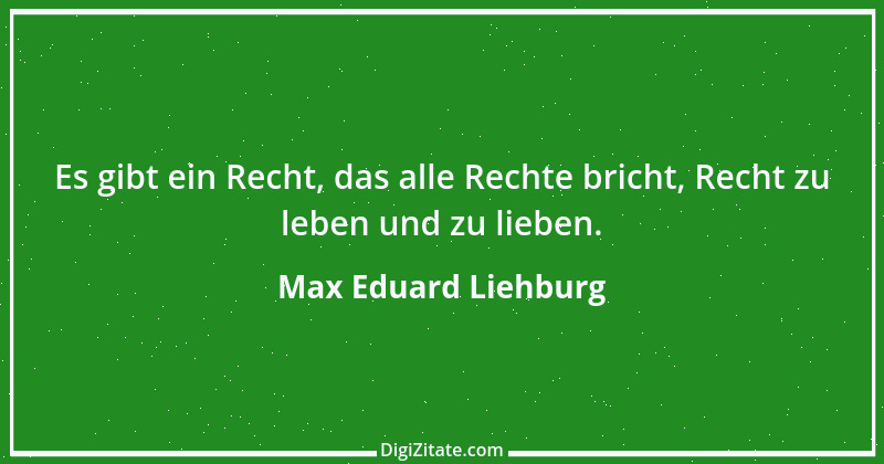 Zitat von Max Eduard Liehburg 2