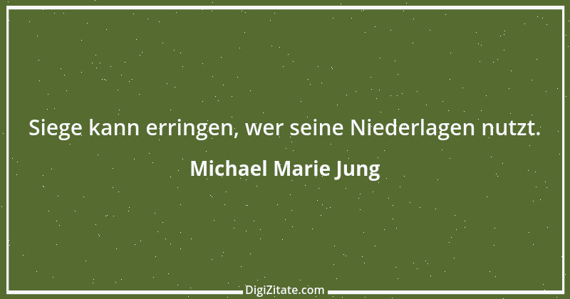 Zitat von Michael Marie Jung 492