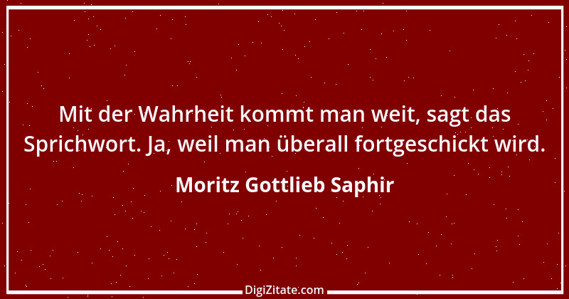 Zitat von Moritz Gottlieb Saphir 21