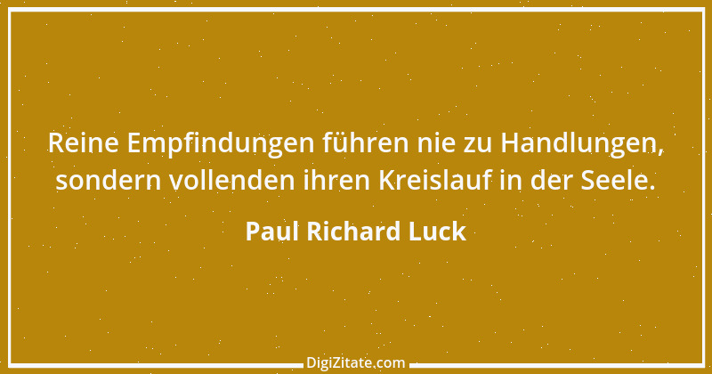 Zitat von Paul Richard Luck 164