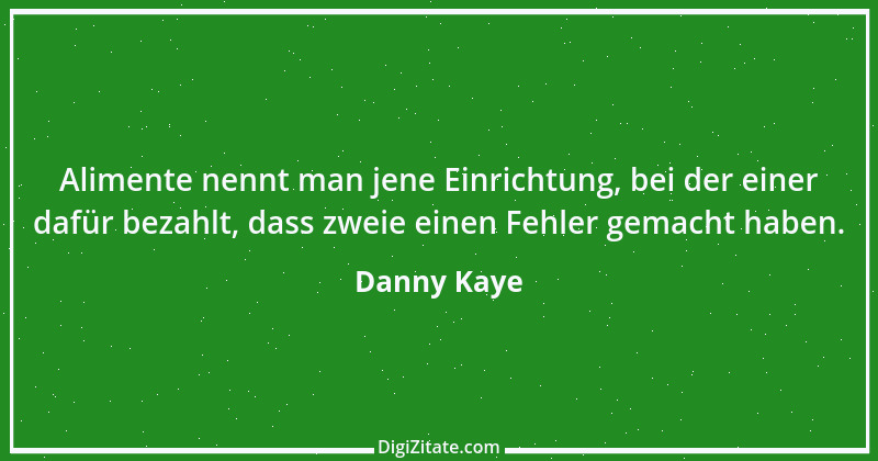 Zitat von Danny Kaye 25