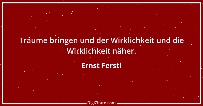 Zitat von Ernst Ferstl 169