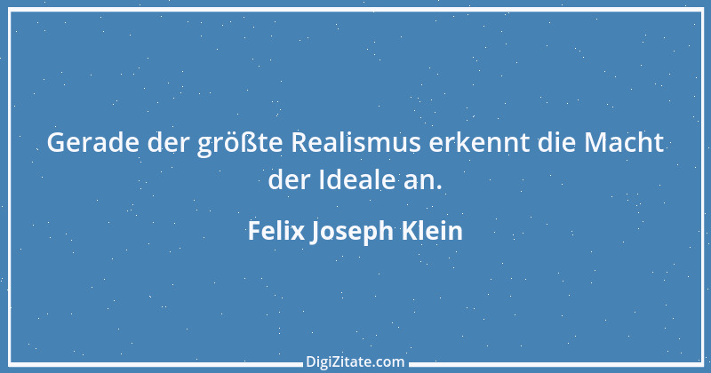 Zitat von Felix Joseph Klein 2