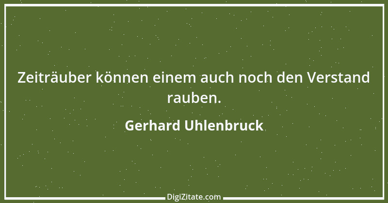 Zitat von Gerhard Uhlenbruck 548