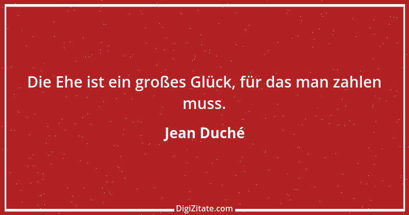 Zitat von Jean Duché 5