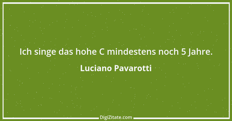 Zitat von Luciano Pavarotti 5