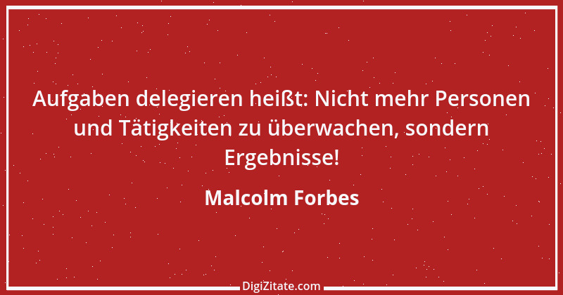 Zitat von Malcolm Forbes 12