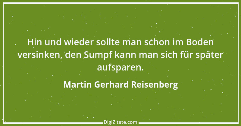 Zitat von Martin Gerhard Reisenberg 43