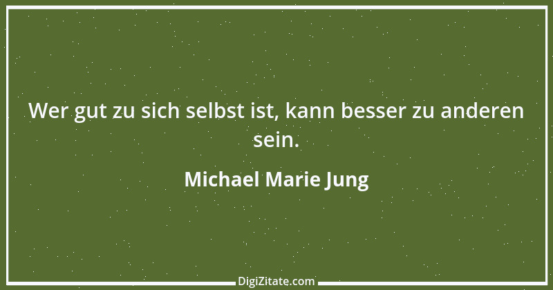 Zitat von Michael Marie Jung 295