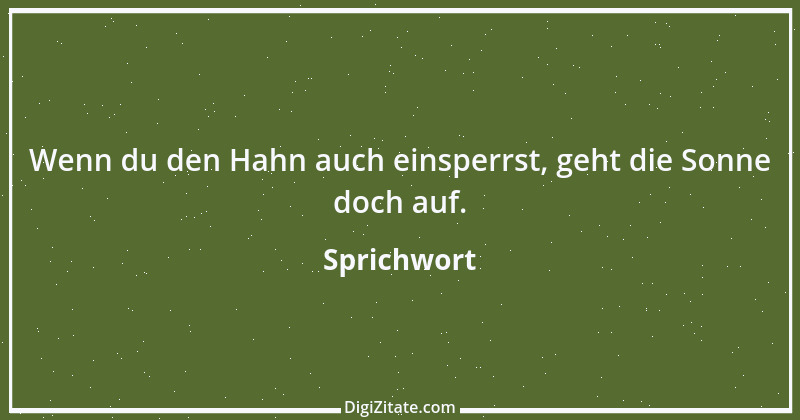 Zitat von Sprichwort 12720