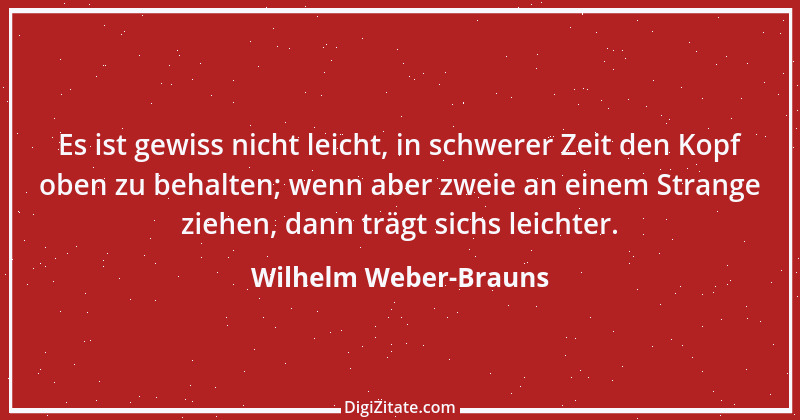 Zitat von Wilhelm Weber-Brauns 41