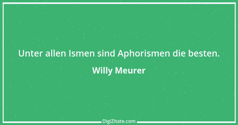 Zitat von Willy Meurer 1029