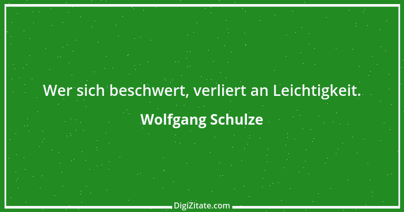 Zitat von Wolfgang Schulze 12