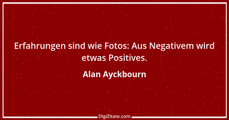 Zitat von Alan Ayckbourn 2