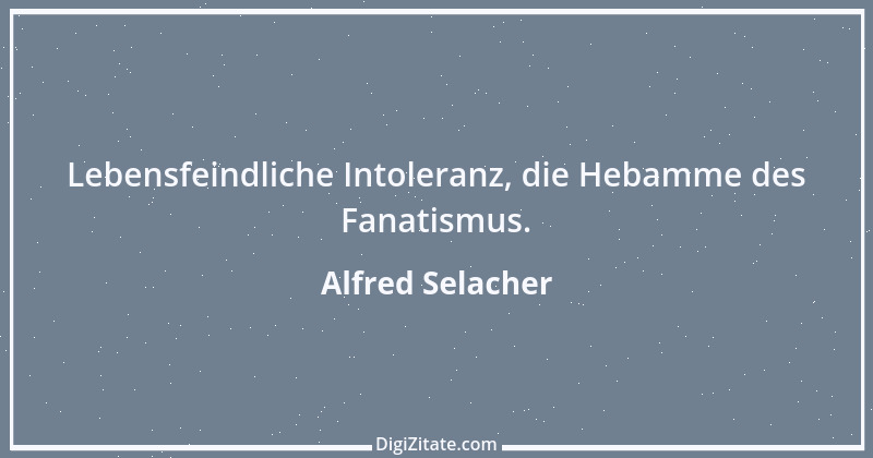 Zitat von Alfred Selacher 70