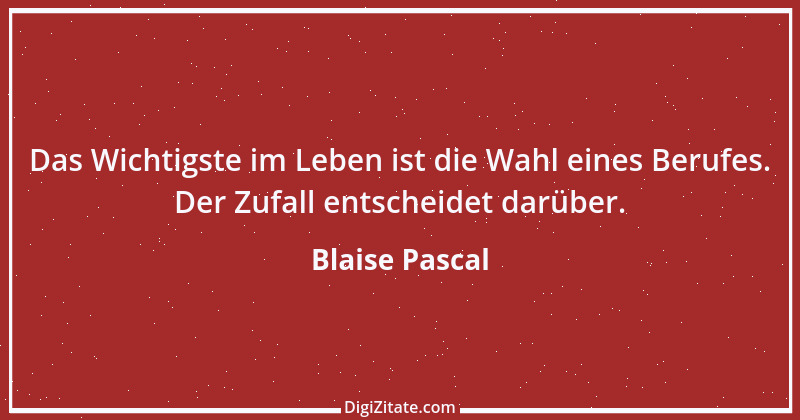 Zitat von Blaise Pascal 279