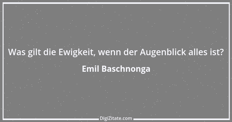 Zitat von Emil Baschnonga 142