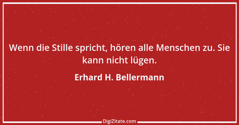 Zitat von Erhard H. Bellermann 260