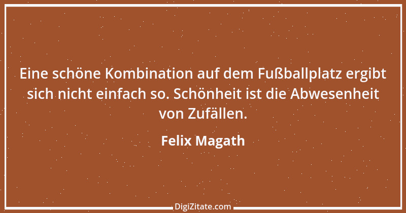 Zitat von Felix Magath 15