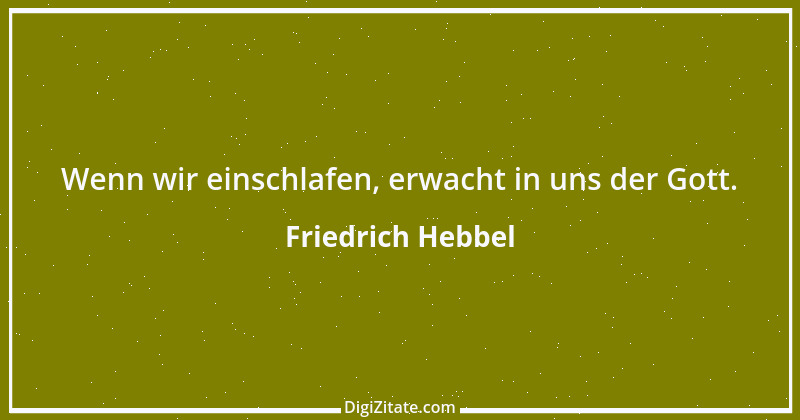 Zitat von Friedrich Hebbel 101