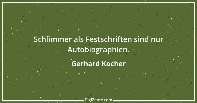 Zitat von Gerhard Kocher 255