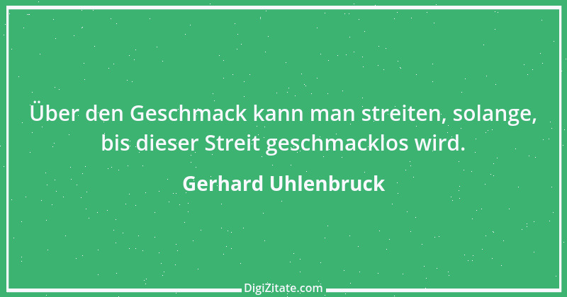 Zitat von Gerhard Uhlenbruck 566