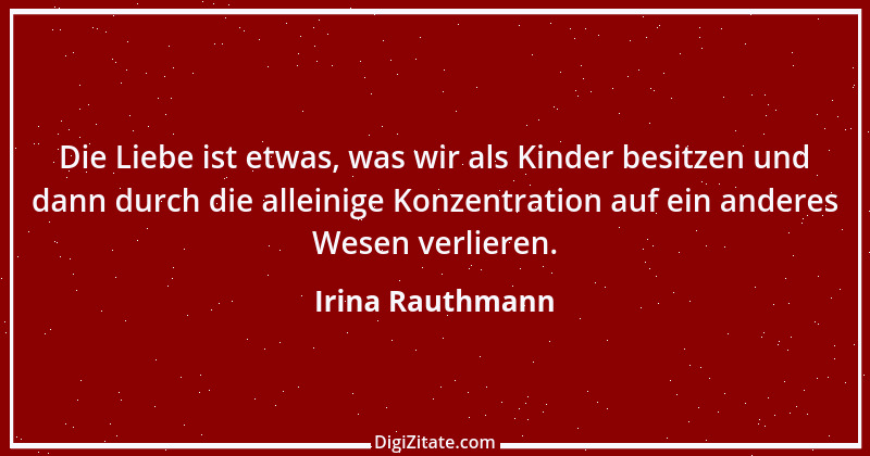 Zitat von Irina Rauthmann 273