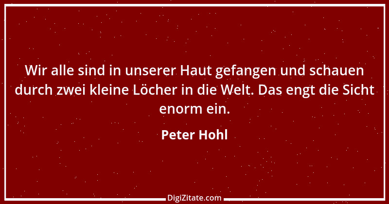 Zitat von Peter Hohl 129