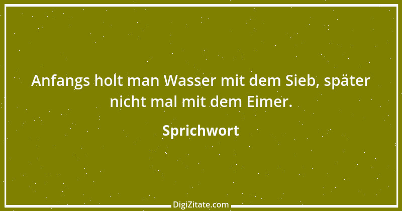 Zitat von Sprichwort 4738