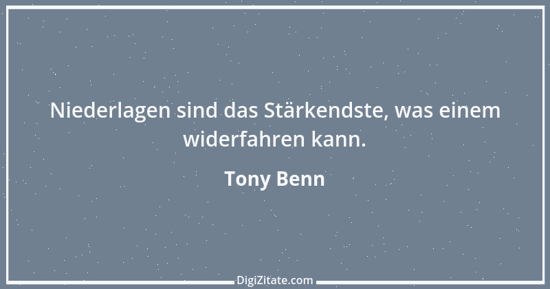 Zitat von Tony Benn 1